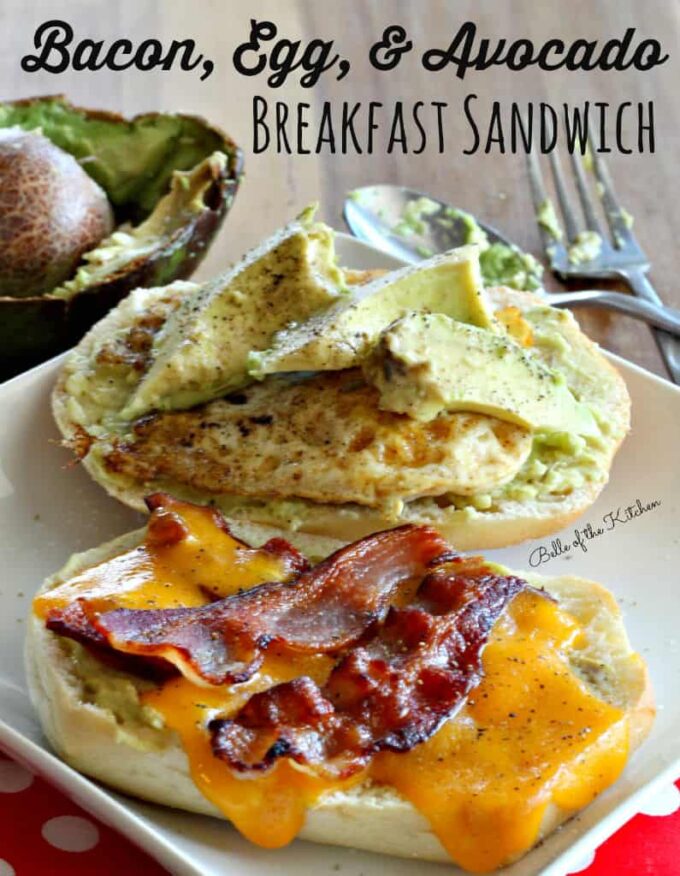 Bacon, Egg, and Avocado Breakfast Sandwich - Belle of the Kitchen